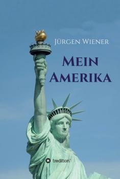 Mein Amerika - Jürgen Wiener 