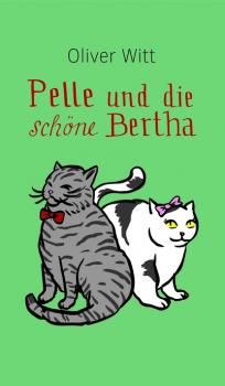Pelle und die schöne Bertha - Oliver Witt 