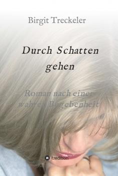 Durch Schatten gehen - Birgit Treckeler 
