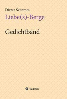 Liebe(s)-Berge - Dieter Schemm 