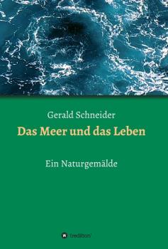Das Meer und das Leben - Gerald Schneider 