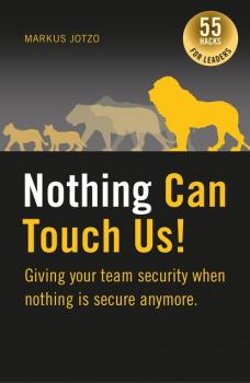 Nothing can touch us! Giving your team security when nothing is secure anymore. - Markus Jotzo 