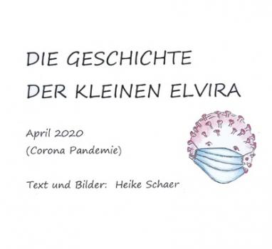 DIE GESCHICHTE DER KLEINEN ELVIRA - Heike Schaer Elviras Erzählungen