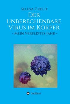 Der unberechenbare Virus im Körper - Selina Czech 