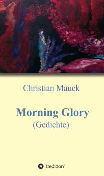 Morning Glory - Christian Mauck 