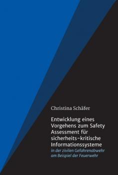 Entwicklung eines Vorgehens zum Safety Assessment für sicherheits-kritische Informationssysteme - Christina Schäfer 