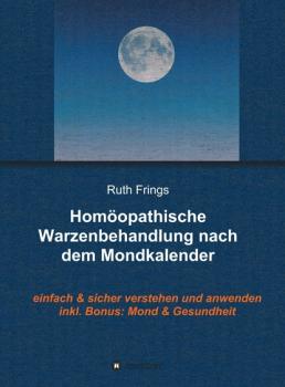 Homöopathische Warzenbehandlung nach dem Mondkalender - Ruth Frings 