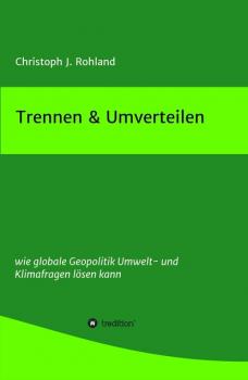 Trennen & Umverteilen - Christoph J. Rohland 