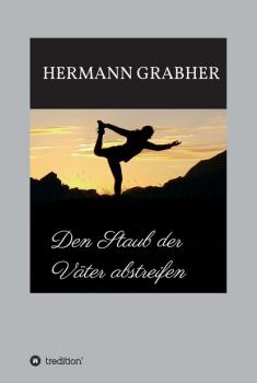Den Staub der Väter abstreifen - Hermann Grabher 