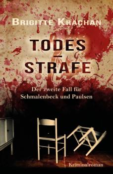 Todesstrafe - Der zweite Fall für Schmalenbeck und Paulsen - Brigitte Krächan 