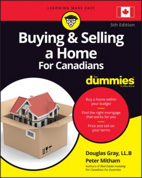 Buying and Selling a Home For Canadians For Dummies - Douglas Gray 