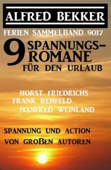9 Spannungsromane für den Urlaub: Ferien Sammelband 9017 - Frank Rehfeld 