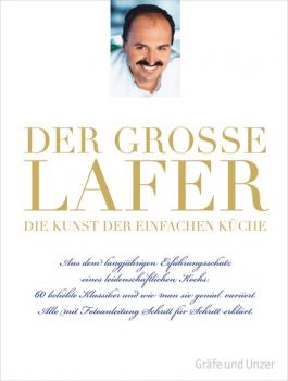 Der große Lafer - Die Kunst der einfachen Küche - Johann Lafer 