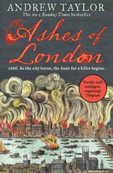 The Ashes of London - Andrew Taylor James Marwood & Cat Lovett
