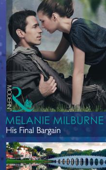 His Final Bargain - Melanie Milburne Mills & Boon Modern