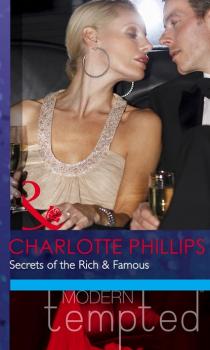 Secrets of the Rich & Famous - Charlotte Phillips Mills & Boon Modern Tempted