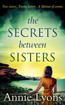 The Secrets Between Sisters - Annie Lyons 