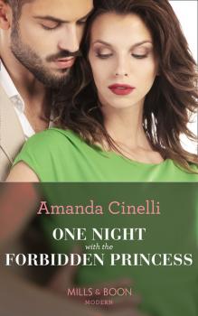One Night With The Forbidden Princess - Amanda Cinelli Mills & Boon Modern