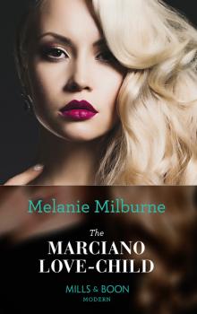 The Marciano Love-Child - Melanie Milburne Mills & Boon Modern