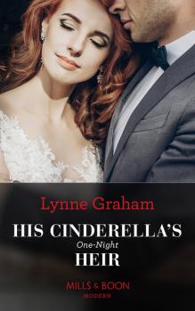 His Cinderella's One-Night Heir - Lynne Graham Mills & Boon Modern