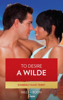 To Desire a Wilde - Kimberly Kaye Terry Mills & Boon Kimani