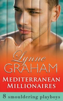 Mediterranean Millionaires - Lynne Graham Mills & Boon e-Book Collections