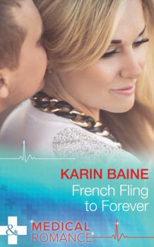 French Fling To Forever - Karin Baine Mills & Boon Medical