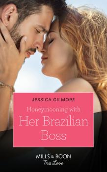 Honeymooning With Her Brazilian Boss - Jessica Gilmore Mills & Boon True Love