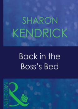 Back In The Boss's Bed - Sharon Kendrick Mills & Boon Modern