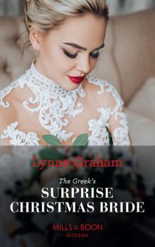 The Greek's Surprise Christmas Bride - Lynne Graham Mills & Boon Modern