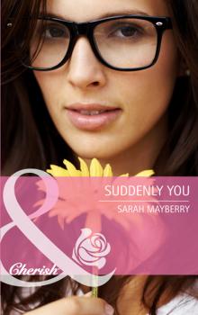 Suddenly You - Sarah  Mayberry Mills & Boon Cherish