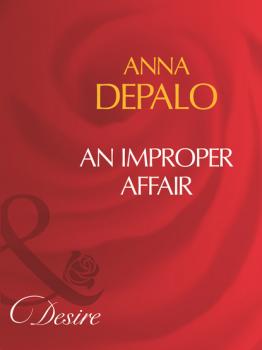 An Improper Affair - Anna DePalo Mills & Boon Desire