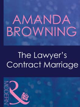The Lawyer's Contract Marriage - Amanda Browning Mills & Boon Modern