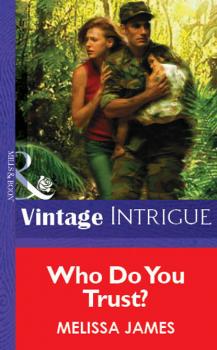Who Do You Trust? - Melissa James Mills & Boon Vintage Intrigue