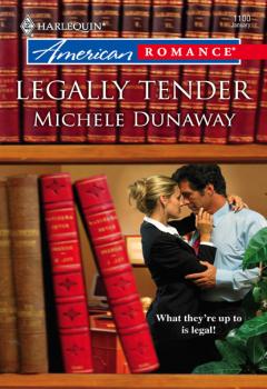 Legally Tender - Michele Dunaway Mills & Boon American Romance