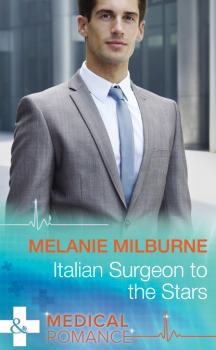 Italian Surgeon to the Stars - Melanie Milburne Mills & Boon Medical