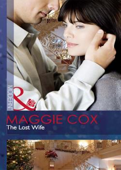 The Lost Wife - Maggie Cox Mills & Boon Modern