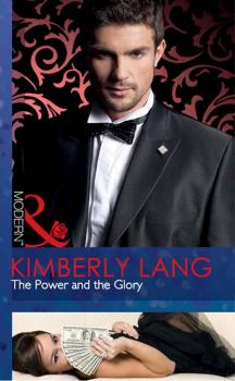 The Power and the Glory - Kimberly Lang Mills & Boon Modern