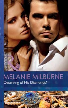 Deserving of His Diamonds? - Melanie Milburne Mills & Boon Modern
