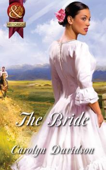 The Bride - Carolyn Davidson Mills & Boon Superhistorical