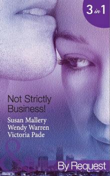 Not Strictly Business! - Susan Mallery Mills & Boon By Request