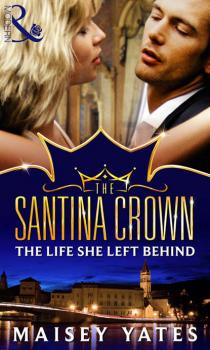 The Life She Left Behind (A Santina Crown Short Story) - Maisey Yates Mills & Boon M&B