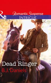 Dead Ringer - B.J. Daniels Mills & Boon Intrigue