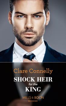 Shock Heir For The King - Clare Connelly Mills & Boon Modern