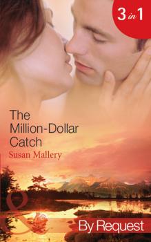 The Million-Dollar Catch - Susan Mallery Mills & Boon By Request