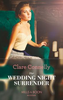Her Wedding Night Surrender - Clare Connelly Mills & Boon Modern