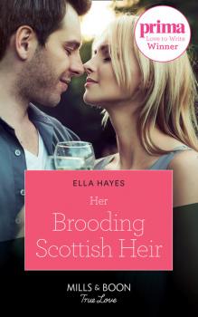 Her Brooding Scottish Heir - Ella Hayes Mills & Boon True Love