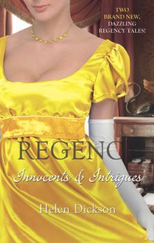 Regency: Innocents & Intrigues - Helen Dickson Mills & Boon M&B