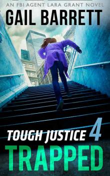 Tough Justice: Trapped (Part 4 Of 8) - Gail Barrett Harlequin