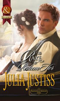 The Rake To Redeem Her - Julia Justiss Mills & Boon Historical